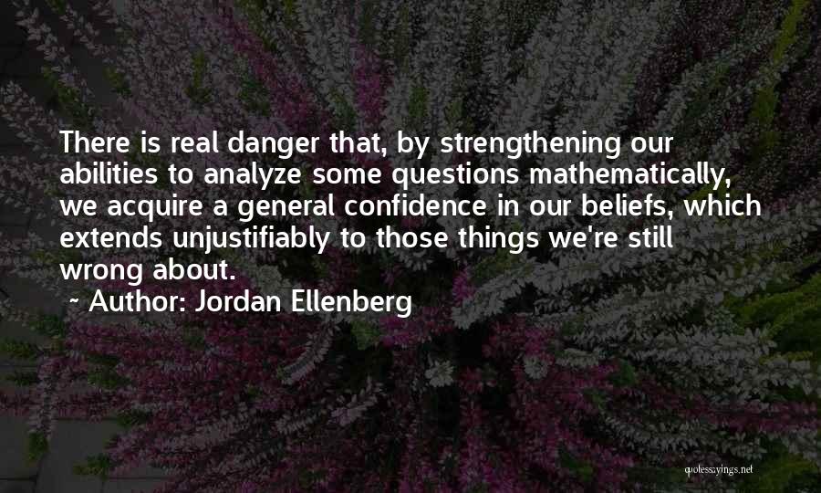 Confidence In Abilities Quotes By Jordan Ellenberg