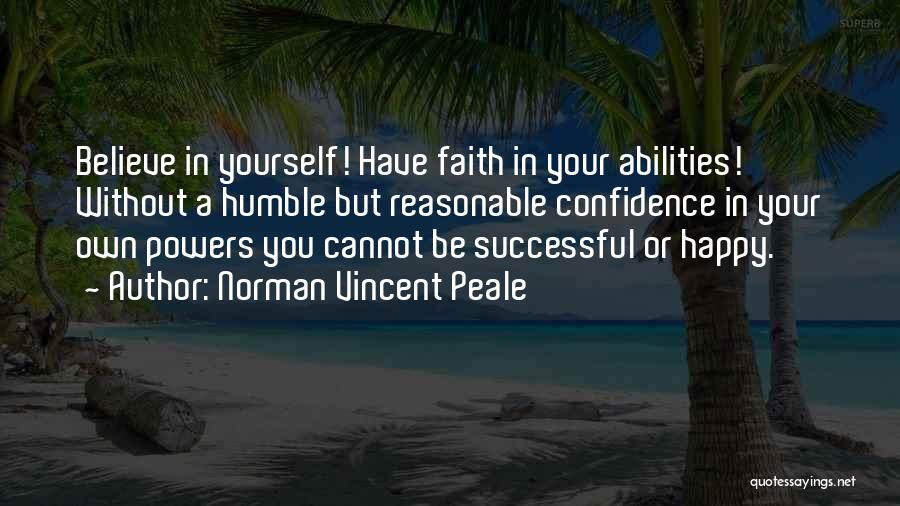 Confidence In Abilities Quotes By Norman Vincent Peale