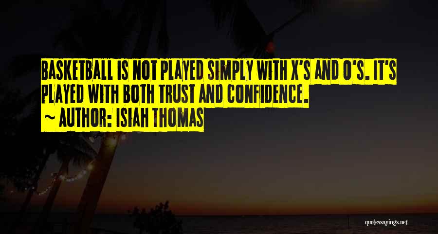 Confidence In Basketball Quotes By Isiah Thomas