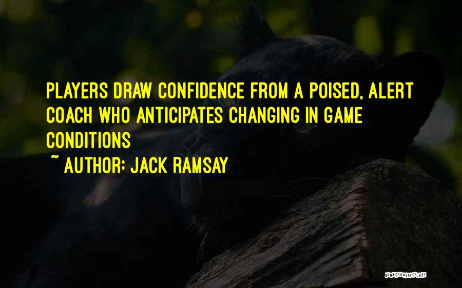 Confidence In Basketball Quotes By Jack Ramsay