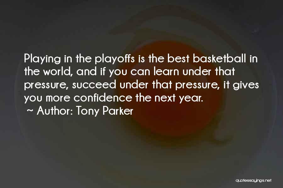 Confidence In Basketball Quotes By Tony Parker