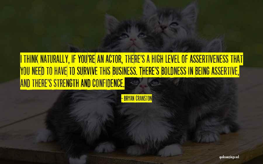 Confidence In Business Quotes By Bryan Cranston Confidence In Business Quotes By Bryan Cranston