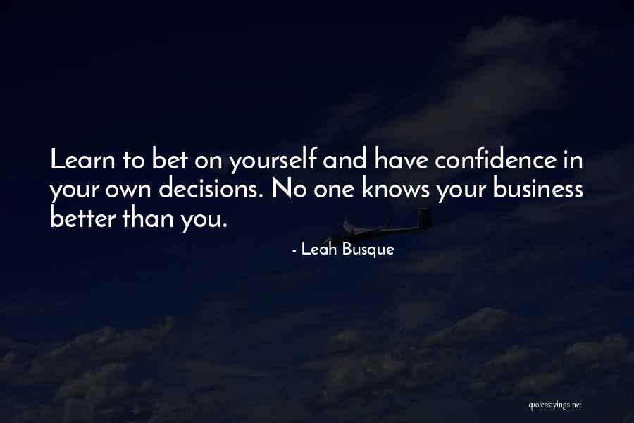 Confidence In Business Quotes By Leah Busque Confidence In Business Quotes By Leah Busque