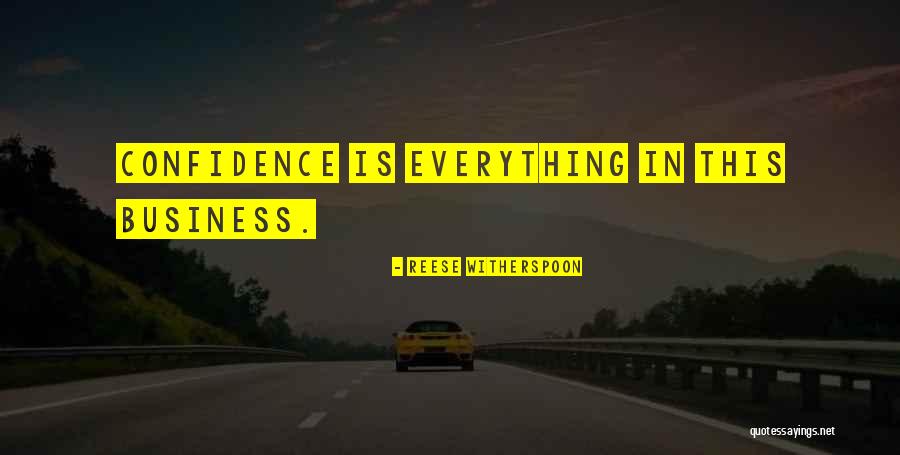 Confidence In Business Quotes By Reese Witherspoon Confidence In Business Quotes By Reese Witherspoon
