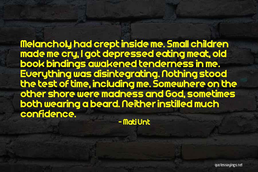 Confidence In Children Quotes By Mati Unt Confidence In Children Quotes By Mati Unt