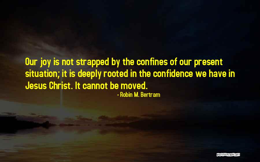 Confidence In Christ Quotes By Robin M. Bertram