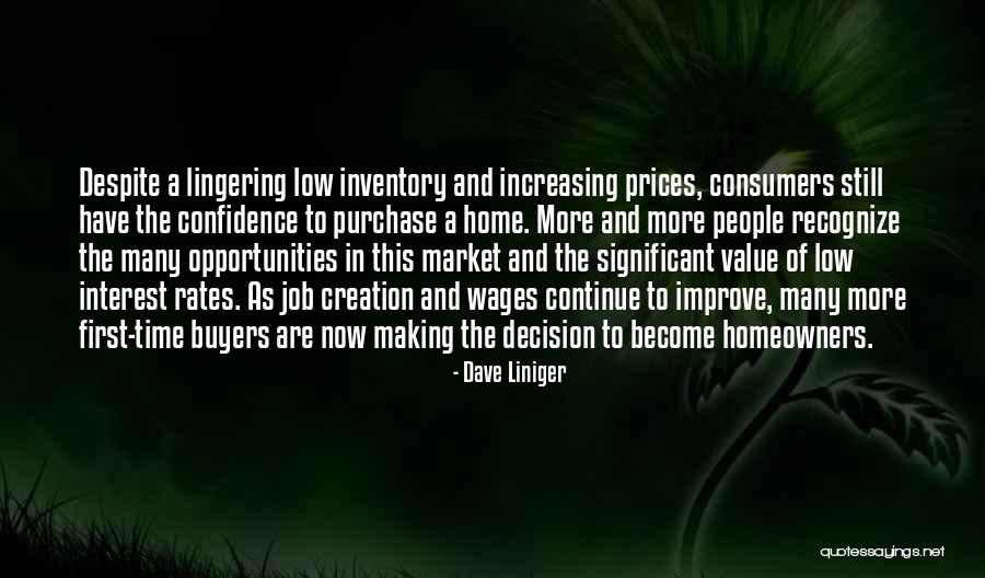 Confidence In Decision Making Quotes By Dave Liniger Confidence In Decision Making Quotes By Dave Liniger