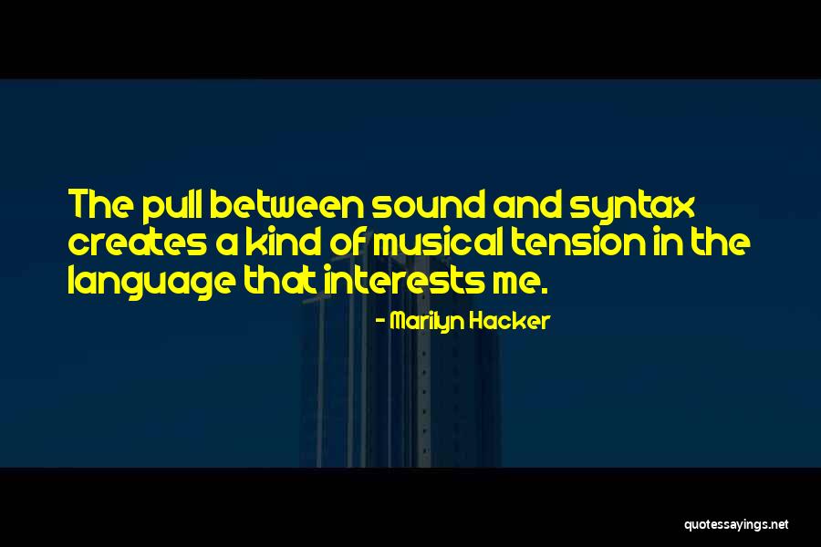 Confidence In Decision Making Quotes By Marilyn Hacker Confidence In Decision Making Quotes By Marilyn Hacker