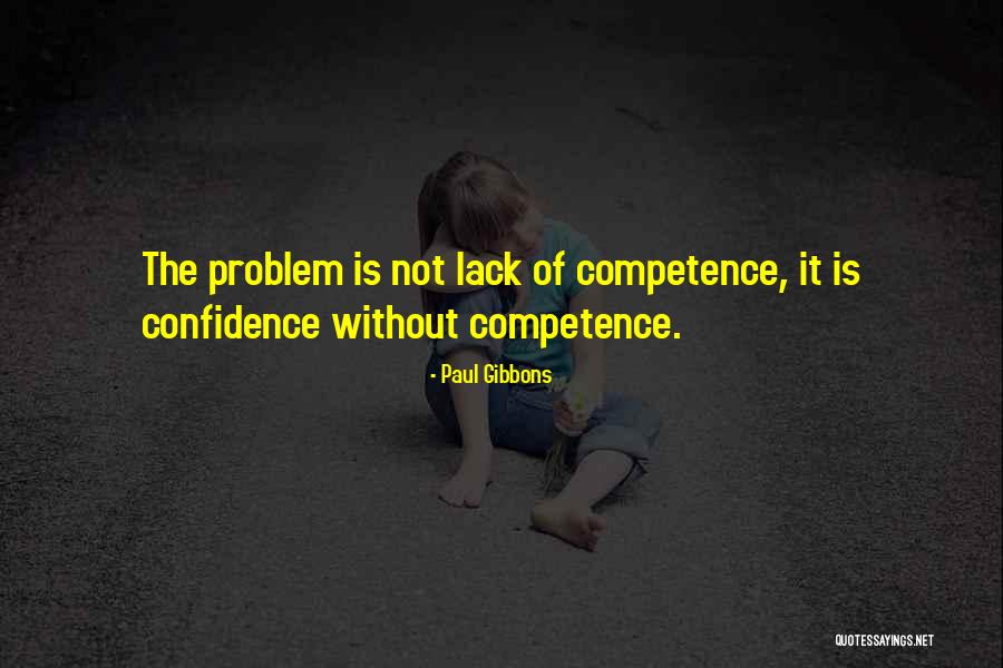 Confidence In Decision Making Quotes By Paul Gibbons Confidence In Decision Making Quotes By Paul Gibbons