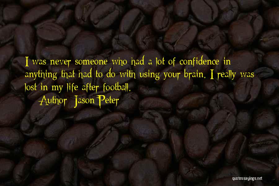 Confidence In Football Quotes By Jason Peter