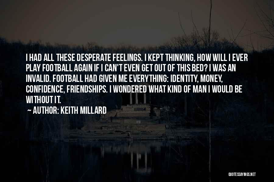 Confidence In Football Quotes By Keith Millard