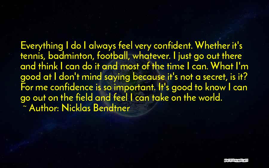 Confidence In Football Quotes By Nicklas Bendtner