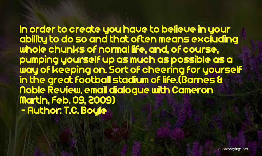 Confidence In Football Quotes By T.C. Boyle