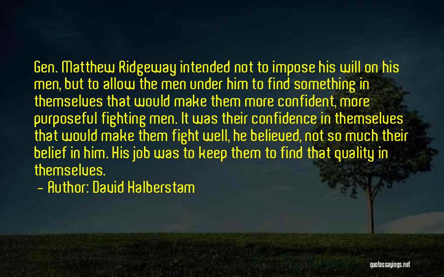 Confidence In Leadership Quotes By David Halberstam