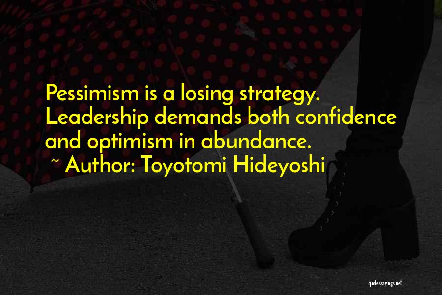 Confidence In Leadership Quotes By Toyotomi Hideyoshi