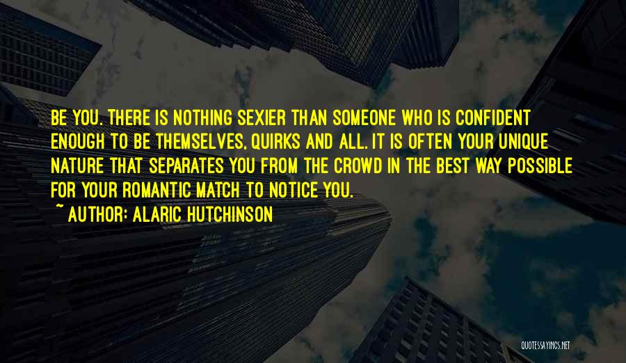 Confidence In Love Quotes By Alaric Hutchinson