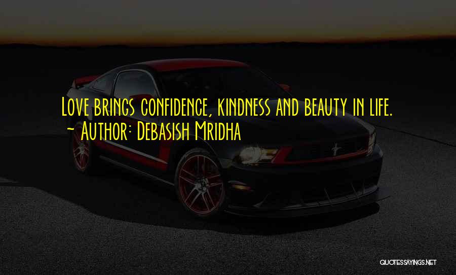 Confidence In Love Quotes By Debasish Mridha