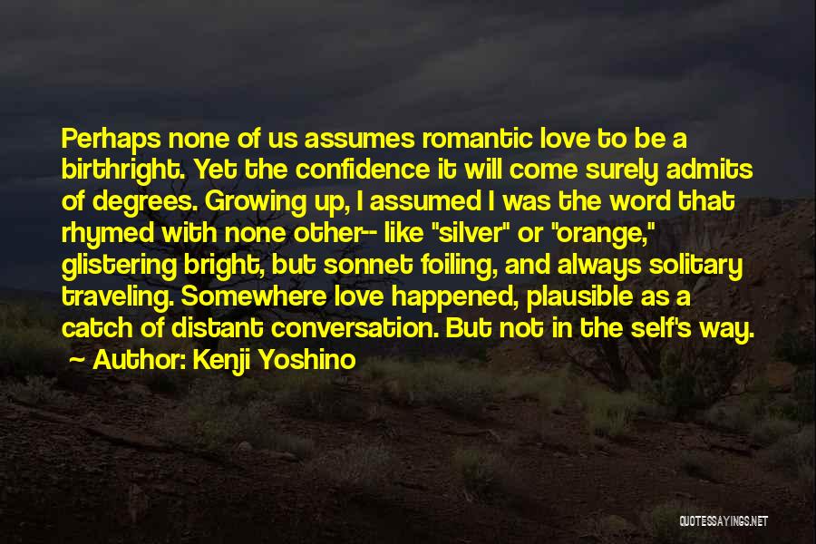 Confidence In Love Quotes By Kenji Yoshino