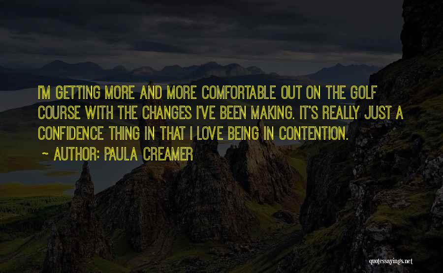 Confidence In Love Quotes By Paula Creamer