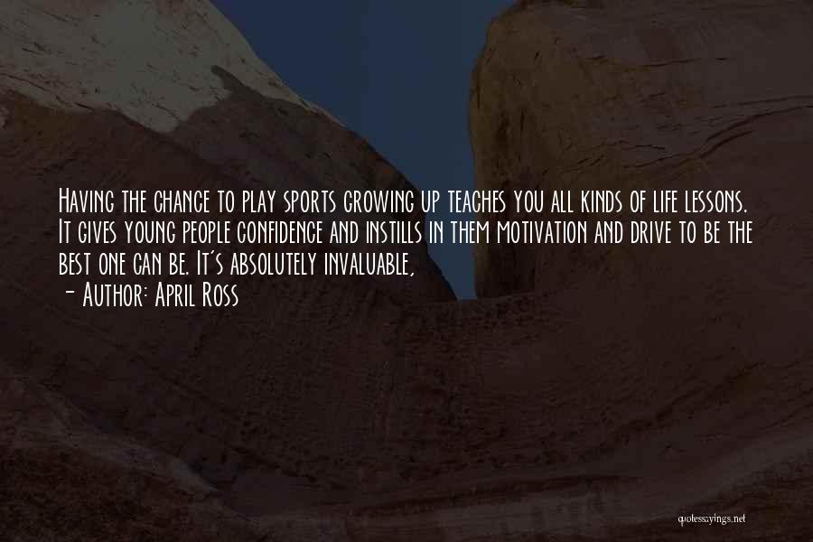 Confidence In Sports Quotes By April Ross