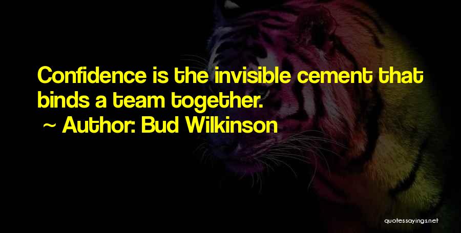 Confidence In Sports Quotes By Bud Wilkinson