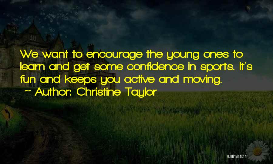Confidence In Sports Quotes By Christine Taylor