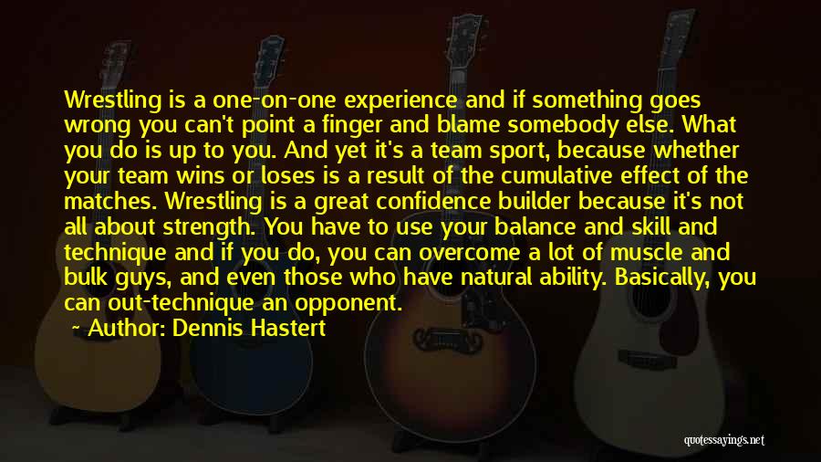 Confidence In Sports Quotes By Dennis Hastert