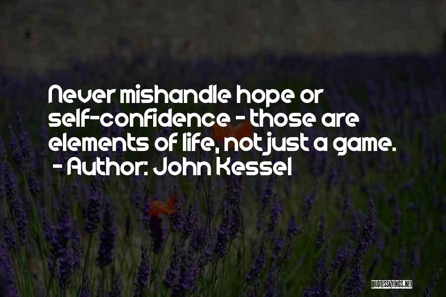 Confidence In Sports Quotes By John Kessel