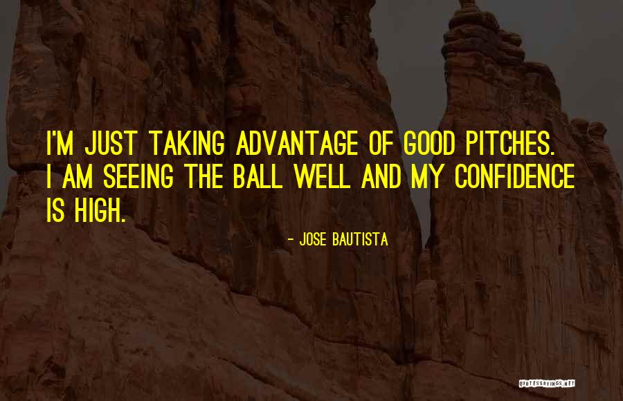 Confidence In Sports Quotes By Jose Bautista Confidence In Sports Quotes By Jose Bautista
