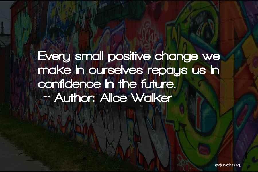 Confidence In The Future Quotes By Alice Walker