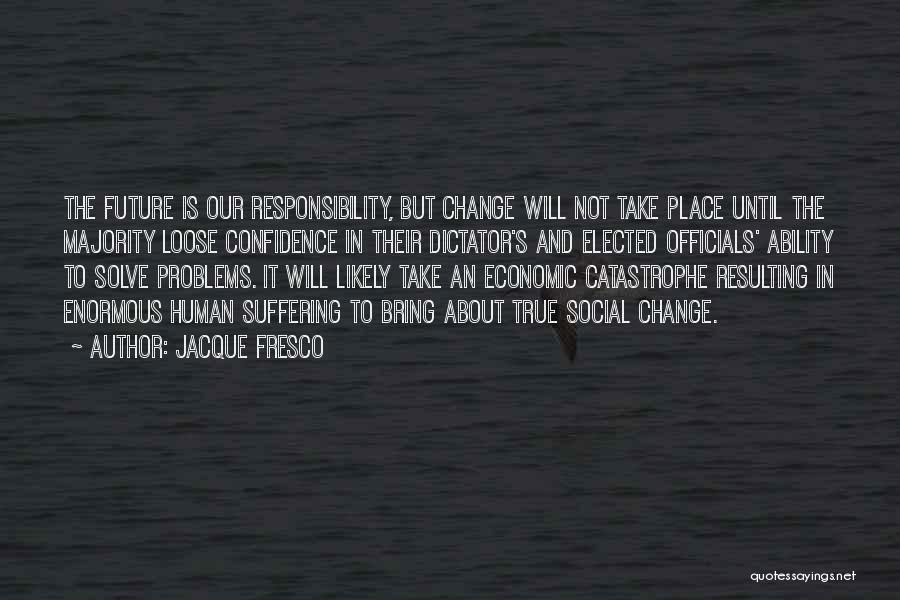 Confidence In The Future Quotes By Jacque Fresco