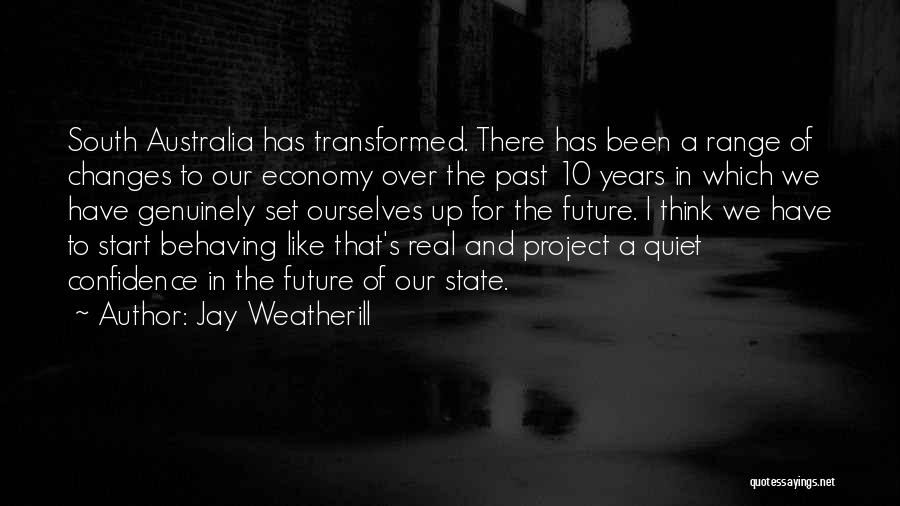 Confidence In The Future Quotes By Jay Weatherill