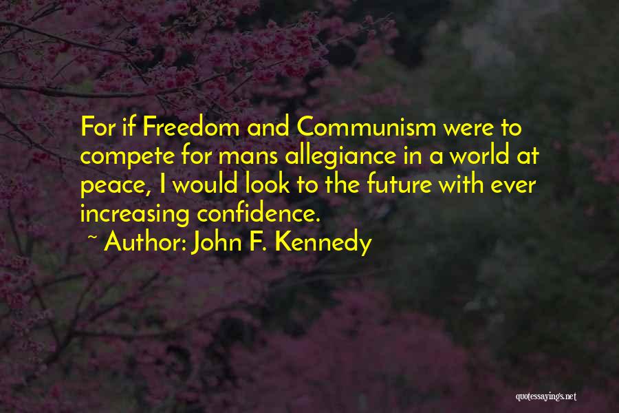 Confidence In The Future Quotes By John F. Kennedy