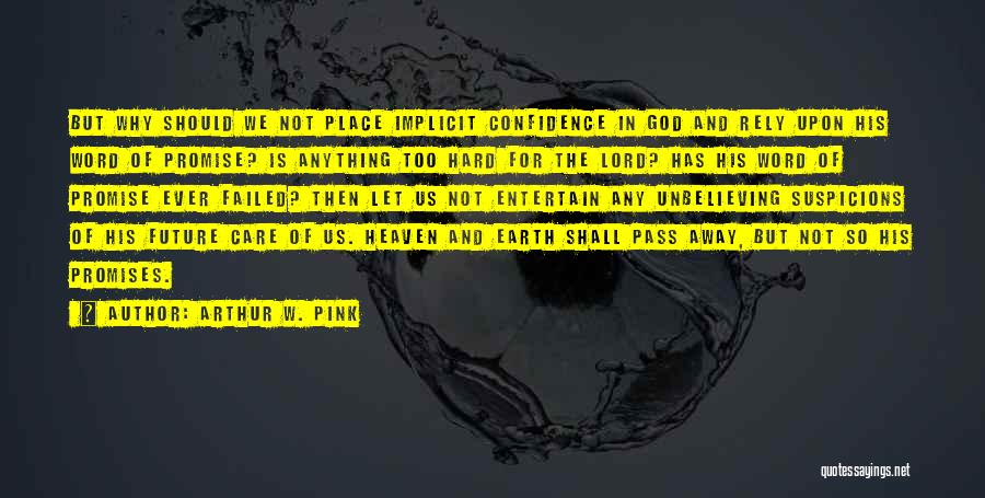 Confidence In The Lord Quotes By Arthur W. Pink