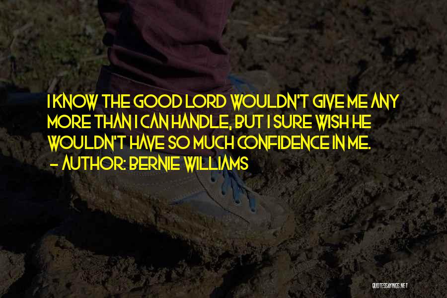 Confidence In The Lord Quotes By Bernie Williams