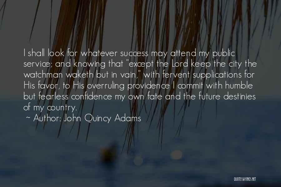 Confidence In The Lord Quotes By John Quincy Adams