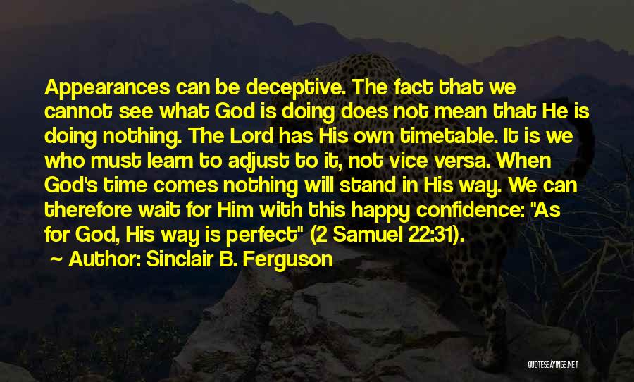 Confidence In The Lord Quotes By Sinclair B. Ferguson