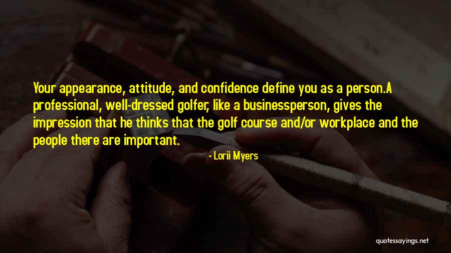 Confidence In The Workplace Quotes By Lorii Myers