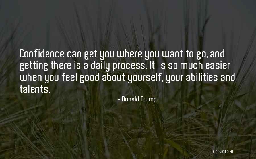 Confidence In Your Abilities Quotes By Donald Trump