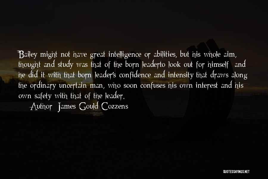 Confidence In Your Abilities Quotes By James Gould Cozzens