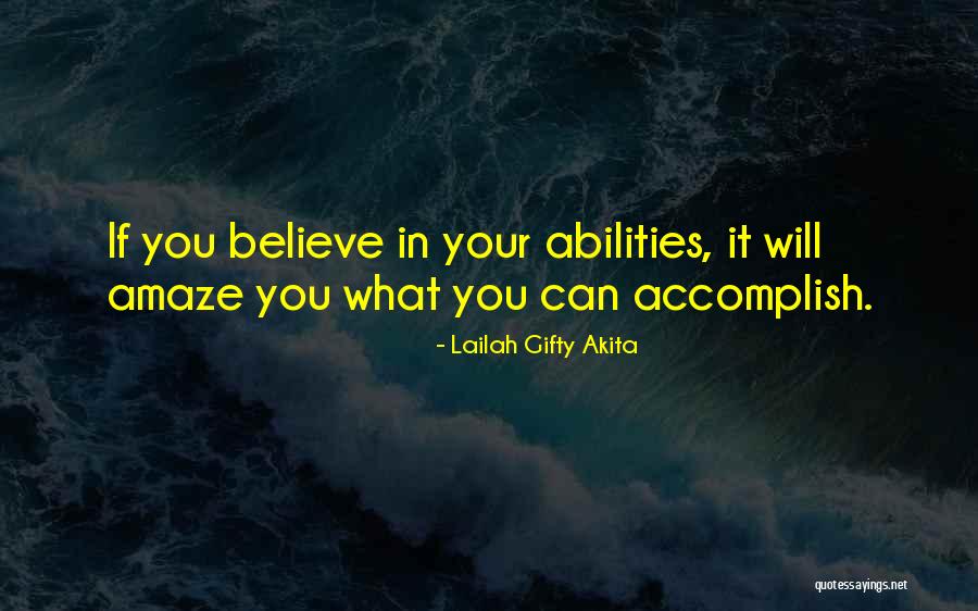 Confidence In Your Abilities Quotes By Lailah Gifty Akita Confidence In Your Abilities Quotes By Lailah Gifty Akita