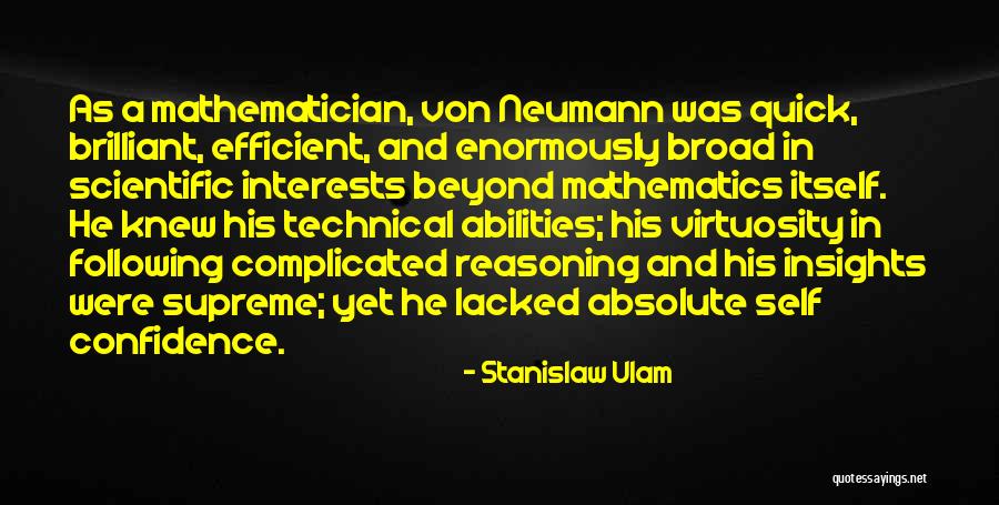 Confidence In Your Abilities Quotes By Stanislaw Ulam