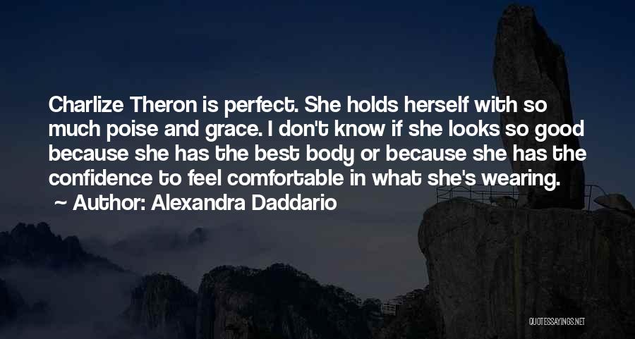 Confidence In Your Body Quotes By Alexandra Daddario