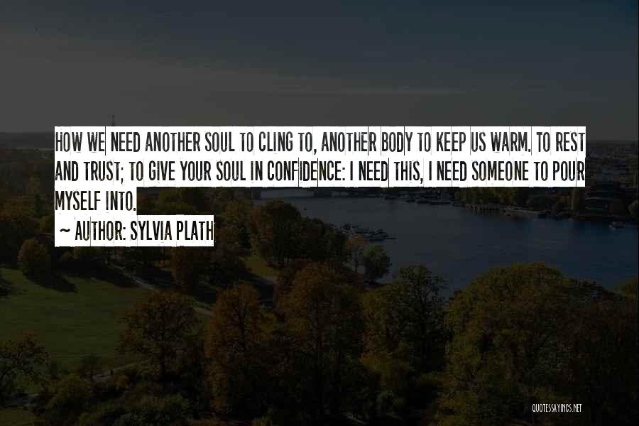 Confidence In Your Body Quotes By Sylvia Plath