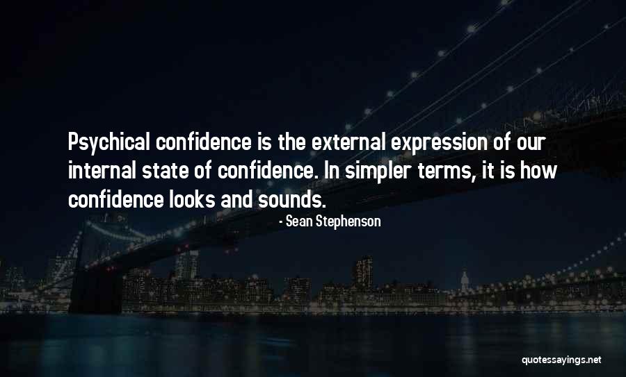 Confidence In Your Looks Quotes By Sean Stephenson Confidence In Your Looks Quotes By Sean Stephenson