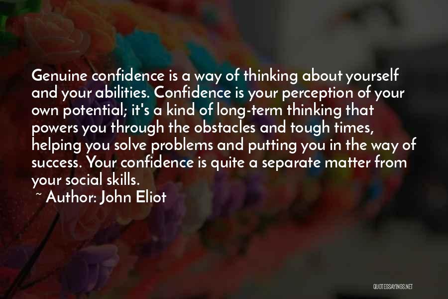 Confidence In Yourself Quotes By John Eliot