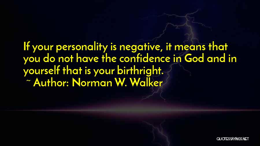 Confidence In Yourself Quotes By Norman W. Walker