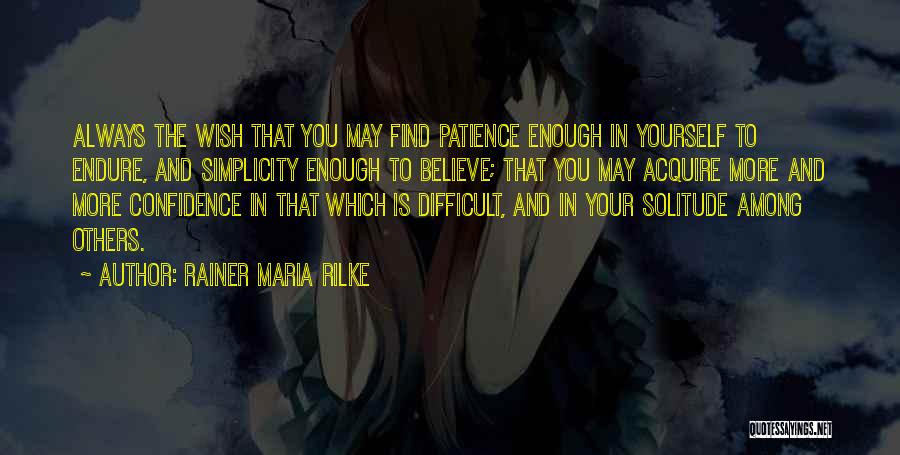 Confidence In Yourself Quotes By Rainer Maria Rilke