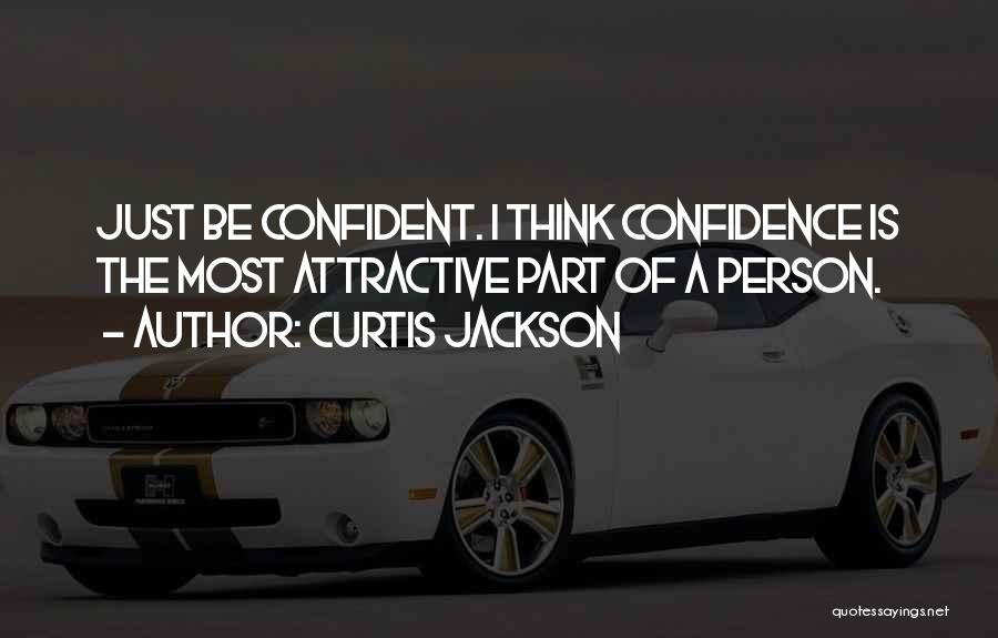 Confidence Is Attractive Quotes By Curtis Jackson