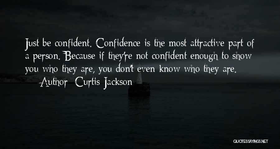 Confidence Is Attractive Quotes By Curtis Jackson